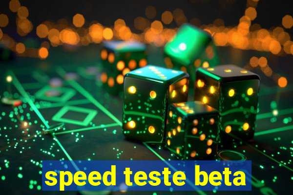 speed teste beta